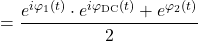 \begin{equation*} = \frac{e^{i \math{\varphi}_1(t)} \cdot e^{i \varphi_{\text{DC}}(t)} + e^{\math{\varphi}_2(t)}}{2} \end{equation*}