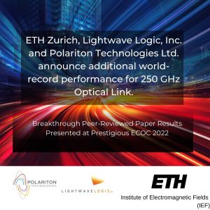 ETH-Zurich-Lightwave-Logic-Inc.-and-Polariton-Technologies-Ltd.-announce-additional-world-record-performance-for-250-GHz-Optical-Link