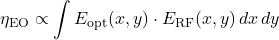 \begin{equation*}\eta_{\text{EO}} \propto \int E_{\text{opt}}(x,y) \cdot E_{\text{RF}}(x,y) \, dx \, dy\end{equation*}