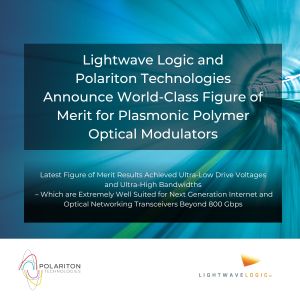 Lightwave Logic and Polariton Technologies Announce World-Class Figure of Merit for Plasmonic Polymer Optical Modulators